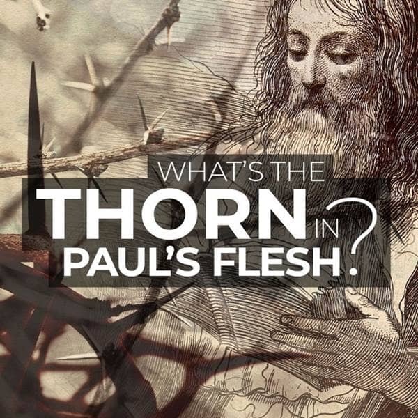 Answers - What Was the Thorn in Paul's Flesh? - Episode 37